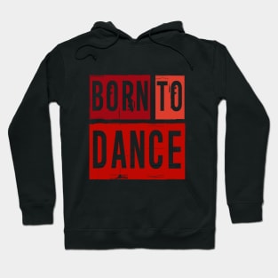 Born To Dance Red by PK.digart Hoodie